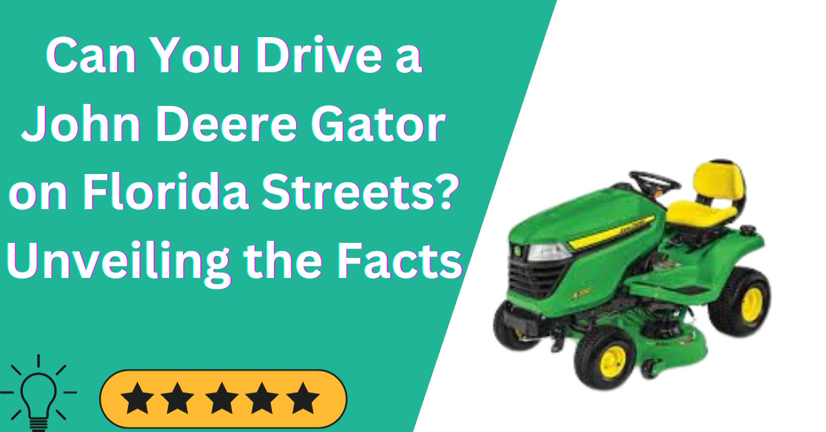 Can You Drive a John Deere Gator on Florida Streets?