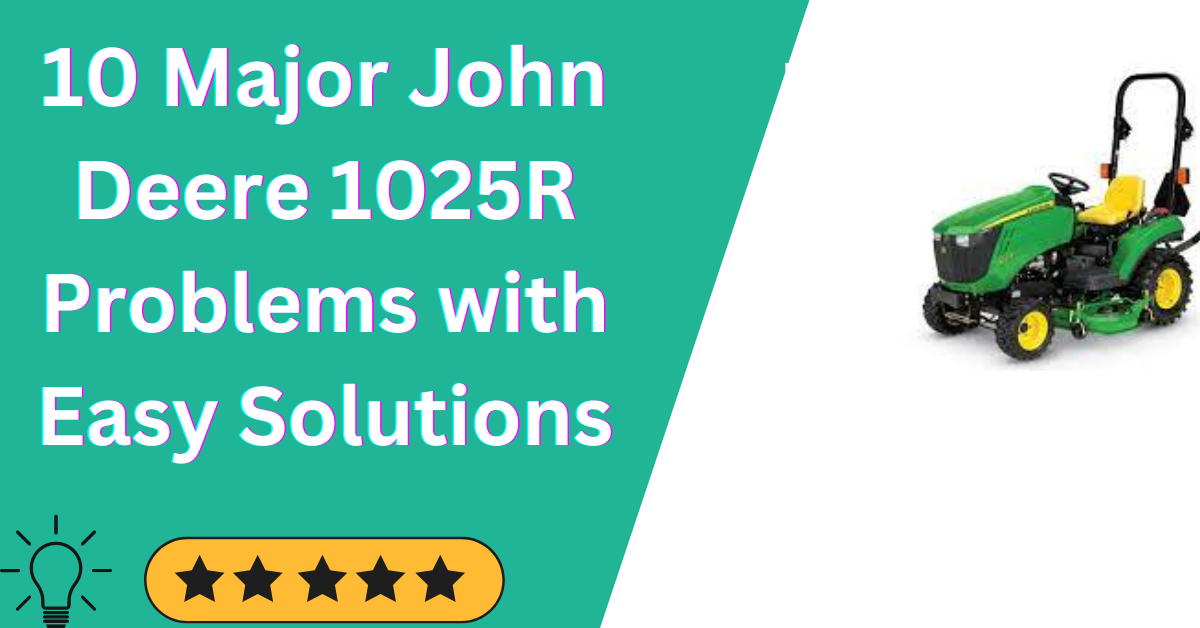 John Deere 1025R Problems