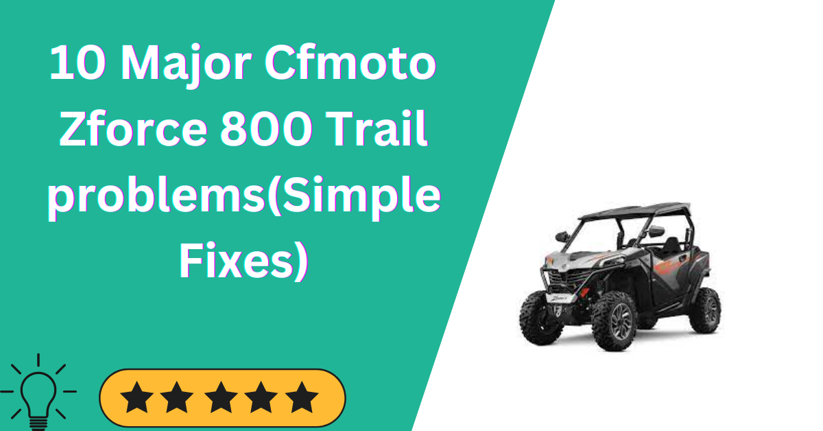Cfmoto Zforce 800 Trail problems